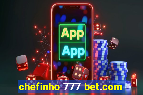 chefinho 777 bet.com