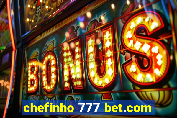 chefinho 777 bet.com