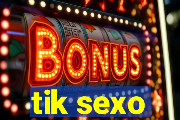 tik sexo