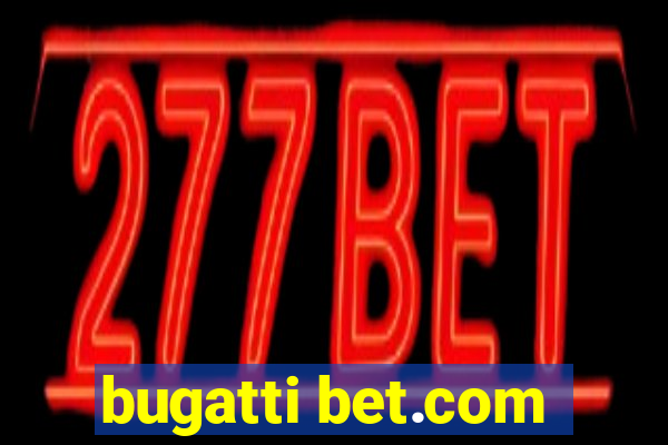 bugatti bet.com