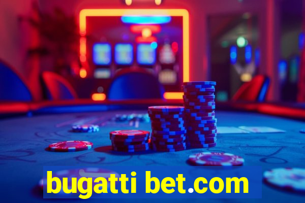 bugatti bet.com