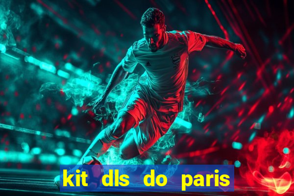 kit dls do paris saint germain