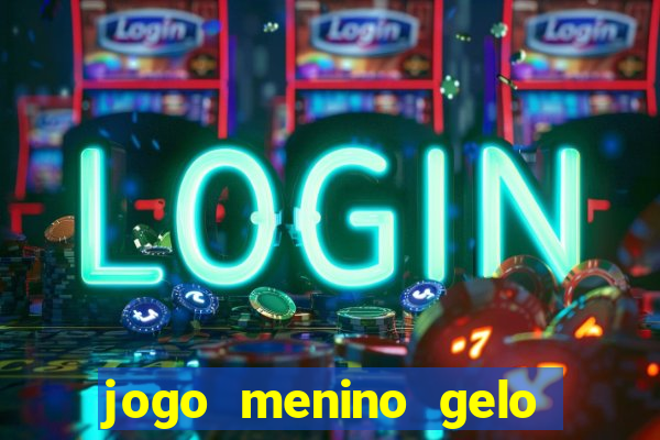 jogo menino gelo menina lava