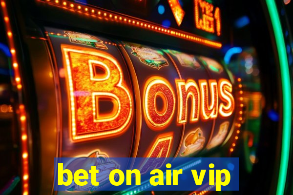 bet on air vip