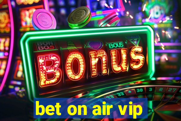 bet on air vip