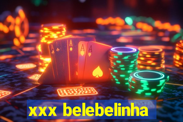 xxx belebelinha