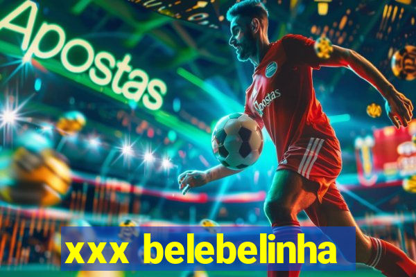 xxx belebelinha