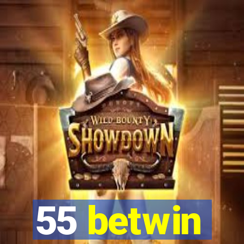 55 betwin