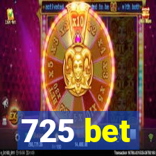 725 bet