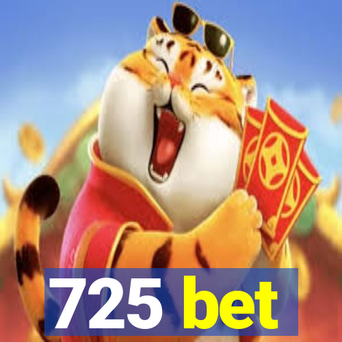 725 bet