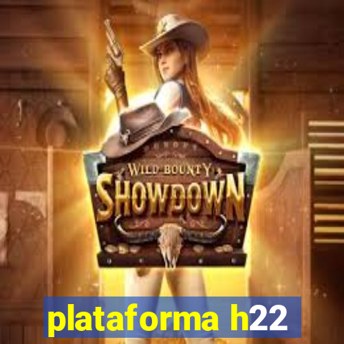 plataforma h22