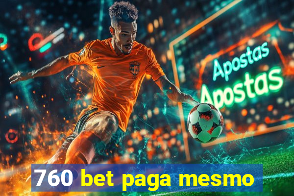 760 bet paga mesmo