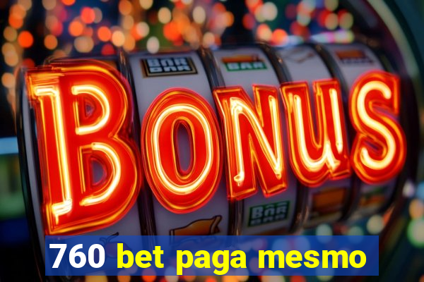 760 bet paga mesmo