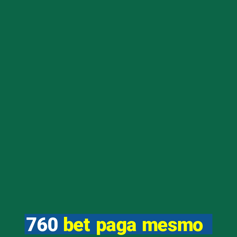 760 bet paga mesmo