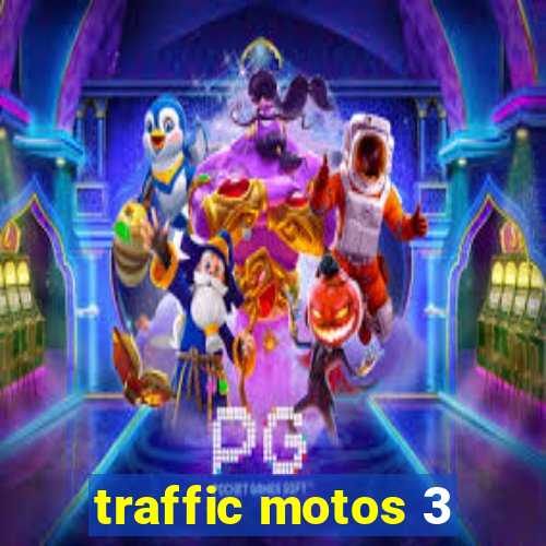 traffic motos 3