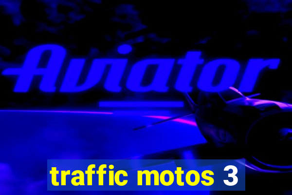 traffic motos 3