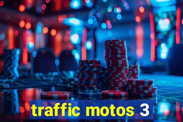 traffic motos 3