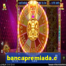 bancapremiada.com