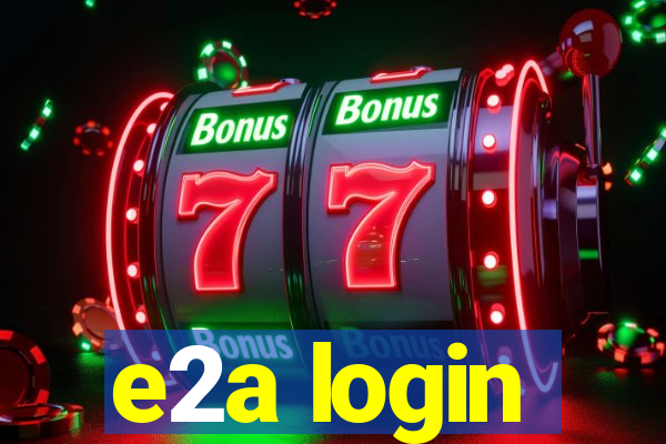 e2a login