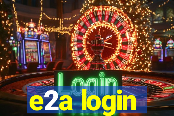 e2a login