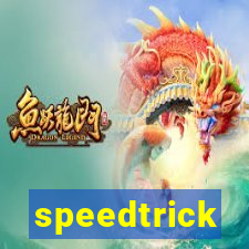 speedtrick