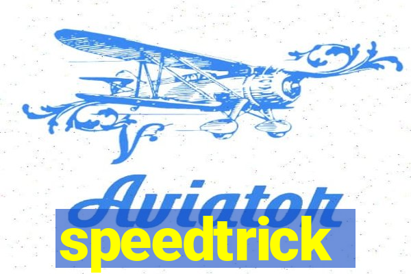 speedtrick