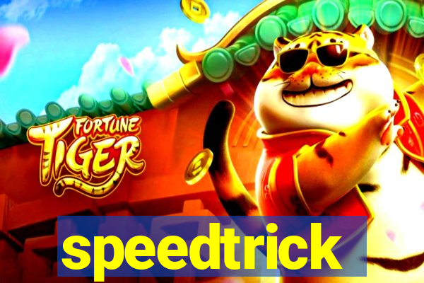 speedtrick