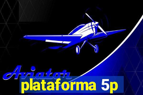 plataforma 5p