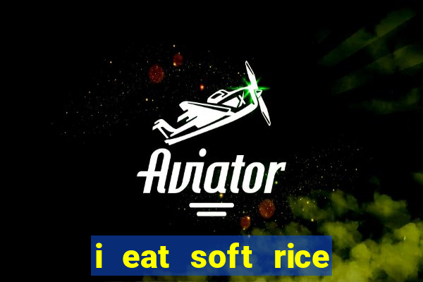 i eat soft rice in another world pt br cap 1