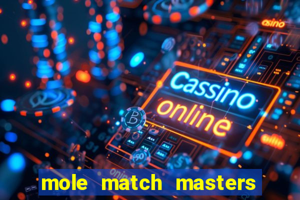 mole match masters ganha dinheiro