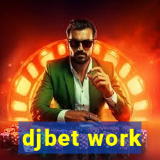 djbet work