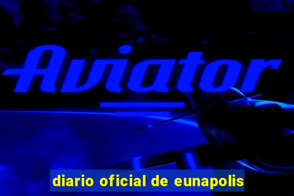 diario oficial de eunapolis