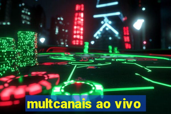 multcanais ao vivo