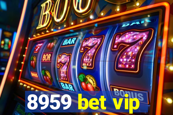 8959 bet vip