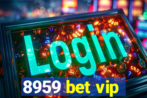 8959 bet vip