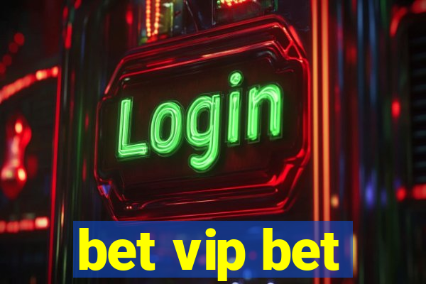 bet vip bet