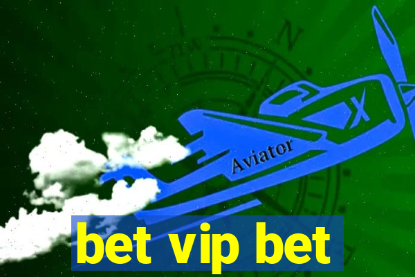 bet vip bet