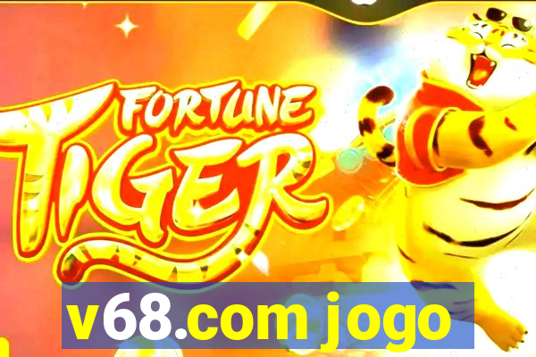 v68.com jogo