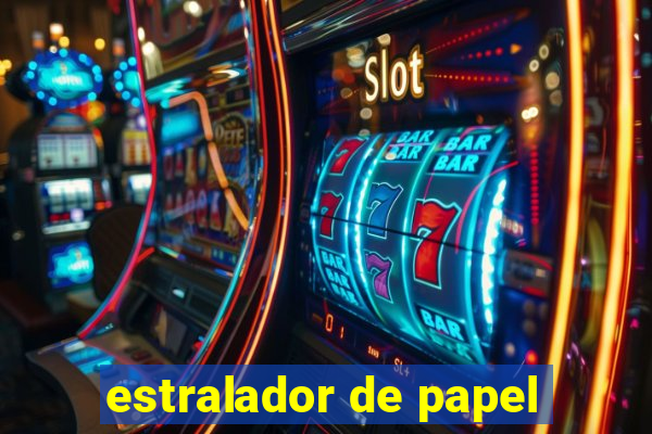 estralador de papel