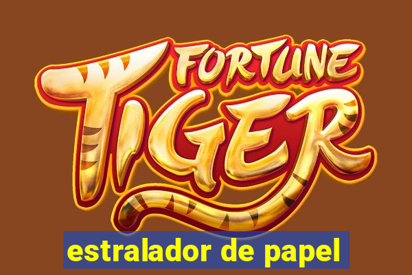 estralador de papel