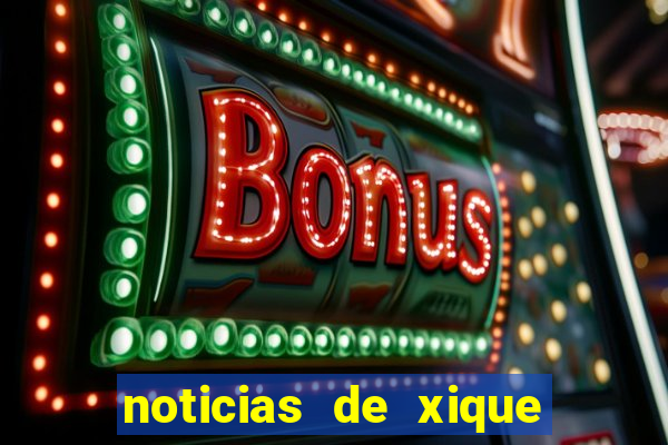 noticias de xique xique bahia