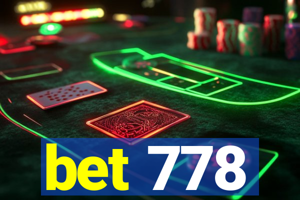 bet 778