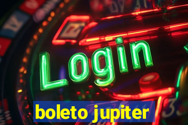 boleto jupiter