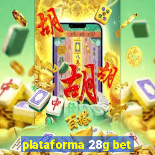 plataforma 28g bet