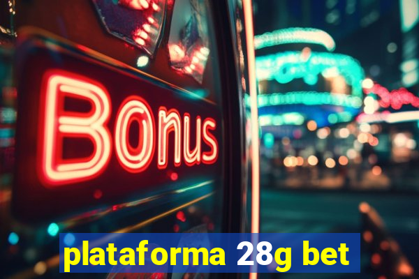 plataforma 28g bet