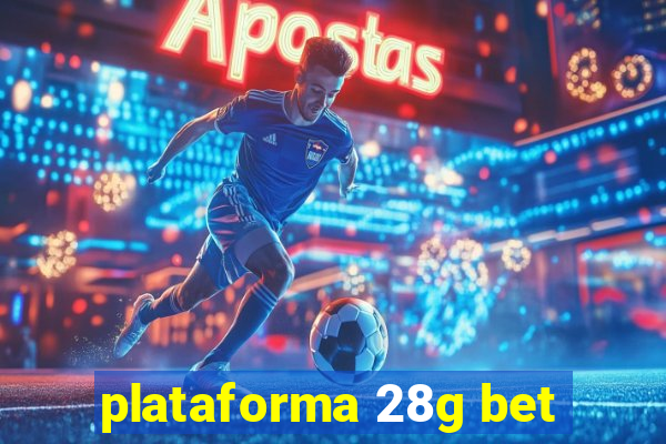 plataforma 28g bet