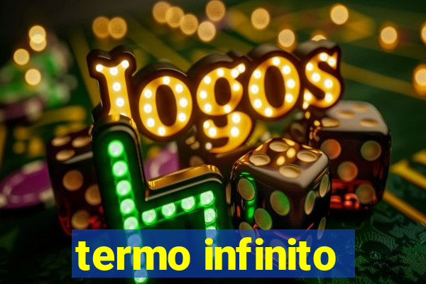 termo infinito