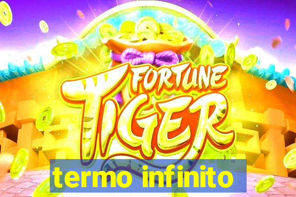 termo infinito