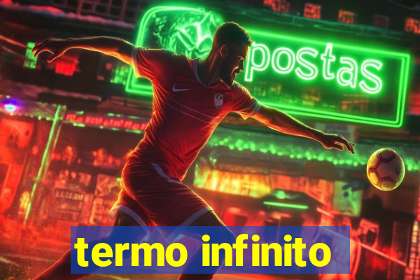 termo infinito