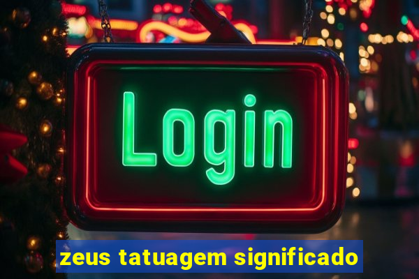 zeus tatuagem significado